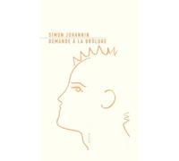 Simon Johannin – Demande à la brûlure – Roman – Broché