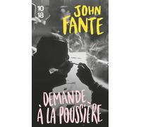 Demande à la poussière - John Fante - 10/18 - Poche - Roman