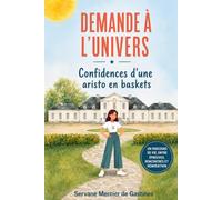 Demande à l'univers: Confidences d'une aristo en baskets