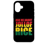 Demande-Moi Au Sujet Du Jollof Rice Coque pour iPhone 16