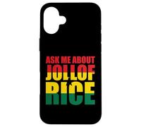 Demande-Moi Au Sujet Du Jollof Rice Coque pour iPhone 16 Plus
