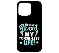 Demande-Moi Ma Vie Sans Amygdales Coque pour iPhone 15 Pro Max