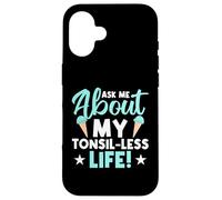 Demande-Moi Ma Vie Sans Amygdales Coque pour iPhone 16