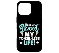 Demande-Moi Ma Vie Sans Amygdales Coque pour iPhone 16 Pro