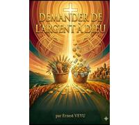 DEMANDER DE L’ARGENT À DIEU