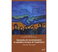 Demandes de reconnaissance et validation d acquis de l expérience: Pour qui ? Pour quoi ?