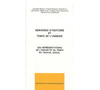 Demandes D'histoire Et Temps De L'urgence - Des Représentations De L'espace Et Du Temps