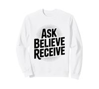 Demandez à Croire recevoir Une Citation d'inspiration chrétienne Sweatshirt