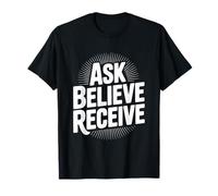 Demandez à Croire recevoir Une Citation d'inspiration chrétienne T-Shirt