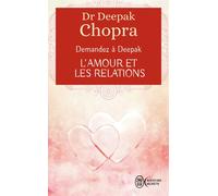 Demandez à Deepak - L'amour et les relations - Deepak Chopra - J'ai Lu - Poche - Guide