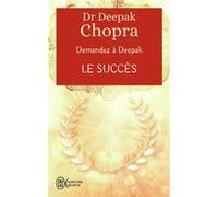 Demandez à Deepak - Le succès Deepak Chopra (Auteur), Jo-Ann Dussault (Traduction)