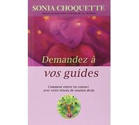 Demandez à vos guides - Comment entrer en contact avec votre réseau de soutien divin