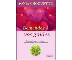 Demandez à vos guides - Comment entrer en contact avec votre réseau de soutien divin