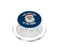 Demandez à Votre Maman si Je suis Un Vrai père Noël Coquin et drôle PopSockets PopGrip pour MagSafe