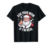 Demandez à Votre Maman si Je suis Vraiment drôle Père Noël Noël Noël T-Shirt