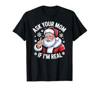 Demandez à Votre Maman si Je suis Vraiment drôle Père Noël Noël Noël T-Shirt