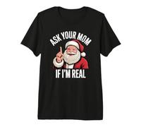 Demandez à Votre Maman si Je suis Vraiment drôle Père Noël Noël Noël T-Shirt Haut de Gamme
