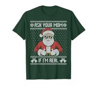 Demandez à Votre Maman si Je suis Vraiment Moche Pull de Noël Père Noël T-Shirt, Homme, Vert Forêt, L