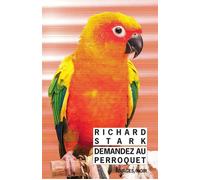 Demandez au perroquet - Richard Stark - Rivages - Poche - Roman