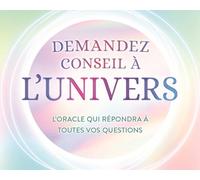 Demandez conseil à l'Univers