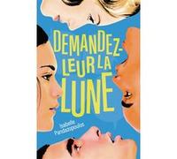 Demandez-leur la lune Isabelle Pandazopoulos (Auteur)