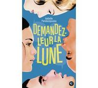 Demandez-leur la lune Isabelle Pandazopoulos (Auteur)