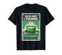 Demandez-Moi à Propos de la L-théanine | Matcha | Tea Nerd T-Shirt