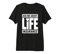 Demandez-Moi à Propos de l'assurance-Vie T-Shirt Haut de Gamme