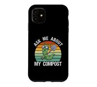 Demandez-Moi à Propos de Mes vers Drôle de ver de Compost Coque pour iPhone 11