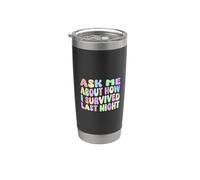 Demandez-moi comment j'ai survécu à la fête d'hier soir avec Hangover Funny Gobelet isotherme en acier inoxydable double paroi