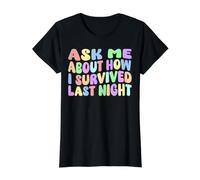 Demandez-Moi Comment J'Ai survécu à la fête d'hier Soir avec Hangover Funny T-Shirt Graphique avec Valeur, Femme, Noir, XS