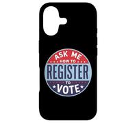 Demandez-Moi Comment Vous inscrire pour Voter - Inscription électorale Coque pour iPhone 17