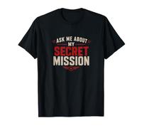 Demandez-Moi de ma Mission secrète drôle ironique Espion T-Shirt