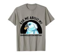 Demandez-Moi de Mon Parapluie Cacatoo T-Shirt