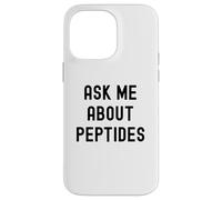 Demandez-Moi des peptides Fitness Biohacker Gym Humour Lifting Coque pour iPhone 14 Pro Max