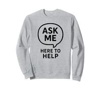 Demandez-moi ici pour aider les services Sweatshirt