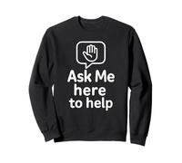 Demandez-moi ici pour aider les services Sweatshirt