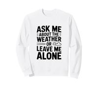 Demandez-Moi la météo ou Laissez-Moi Seul Sweatshirt