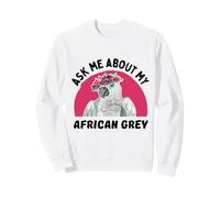 Demandez-Moi Mon Perroquet Gris Africain Sweatshirt