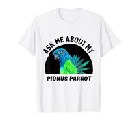 Demandez-Moi Mon Perroquet Pionus - Propriétaire d'oiseau T-Shirt Graphique avec Valeur