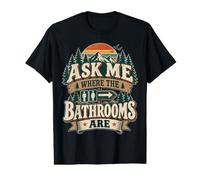 Demandez-Moi où sont Les Toilettes : Les gardes forestiers des Parcs nationaux sont drôles T-Shirt Graphique avec Valeur