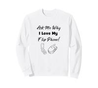 Demandez-Moi Pourquoi J'aime Mon téléphone à Rabat Sweatshirt