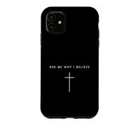 Demandez-Moi Pourquoi Je Crois Que Cross Minimalist Religious Coque pour iPhone 11