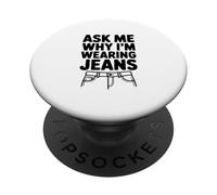 Demandez-Moi Pourquoi Je Porte Un Jean PopSockets PopGrip Adhésif