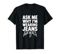 Demandez-Moi Pourquoi Je Porte Un Jean T-Shirt