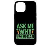 Demandez-Moi Pourquoi Je suis végétalien Coque pour iPhone 15