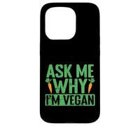 Demandez-Moi Pourquoi Je suis végétalien Coque pour iPhone 15 Pro