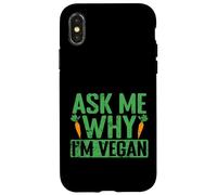 Demandez-Moi Pourquoi Je suis végétalien Coque pour iPhone X/XS