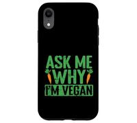 Demandez-Moi Pourquoi Je suis végétalien Coque pour iPhone XR