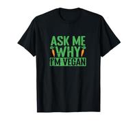 Demandez-Moi Pourquoi Je suis végétalien T-Shirt